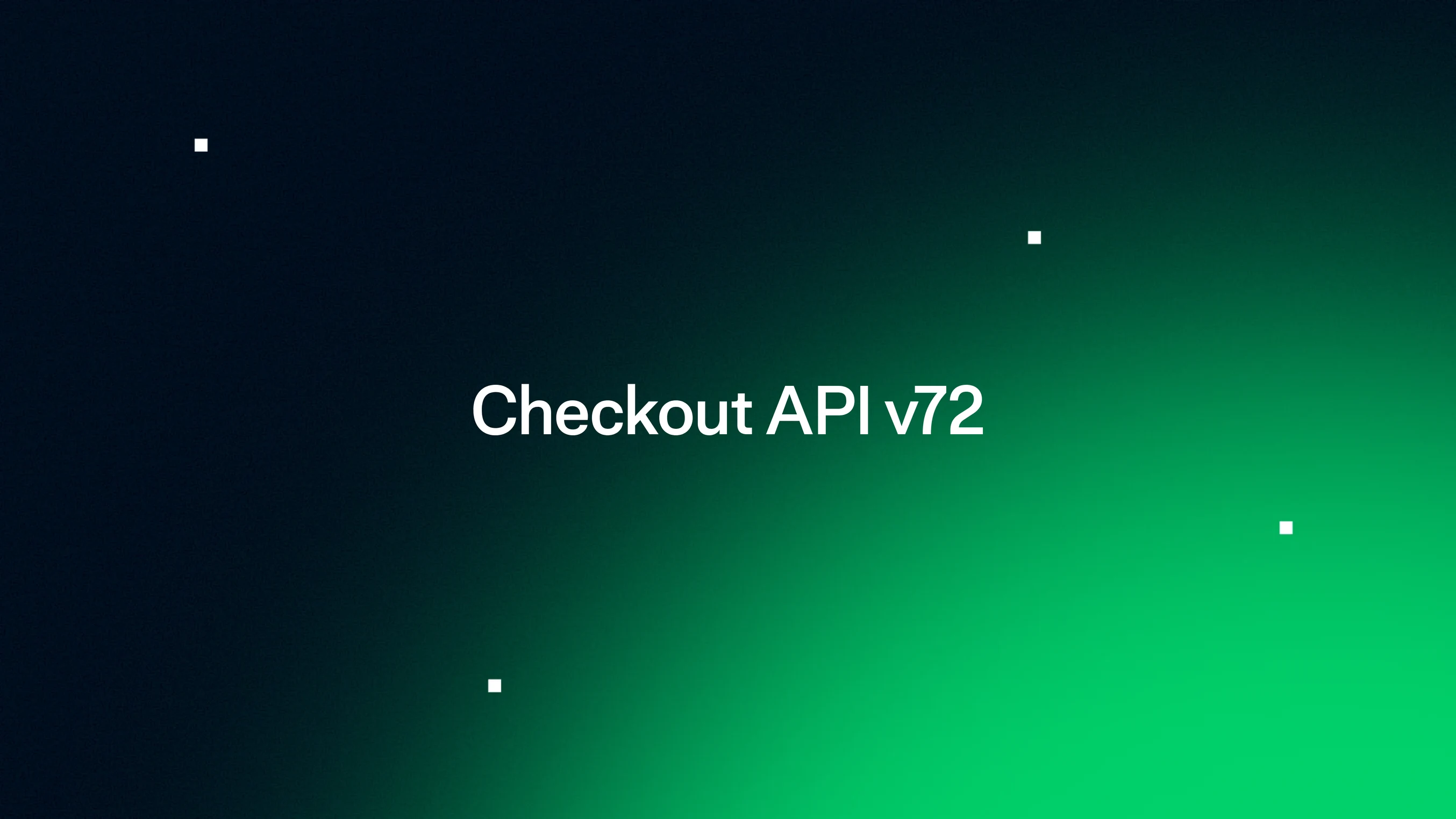 Checkout API v72 thumbnail for the latest