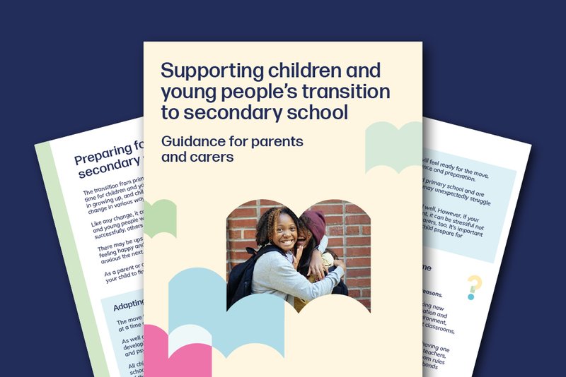 Supporting children's transition to secondary school. Guidance for parents and carers