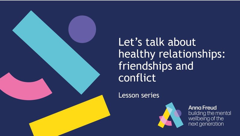 Let's talk about healthy relationships friendships and confict Lesson series