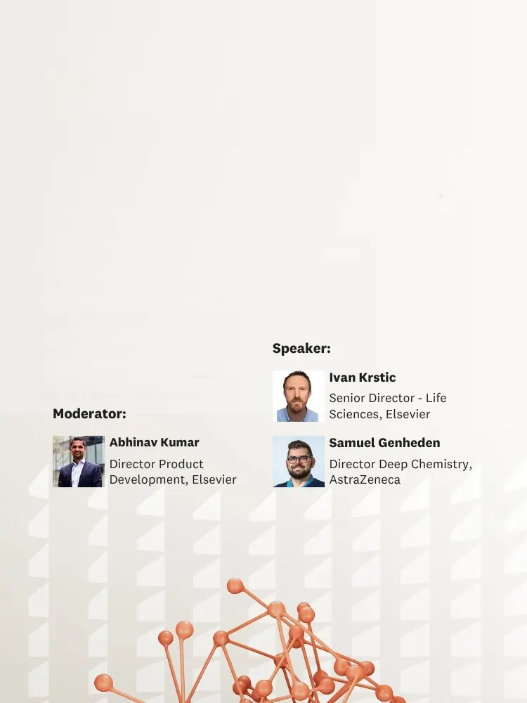 Webinar June 24 | Agentic AI in drug discovery: From scientific agents to AI-ready chemical knowledge with Samuel Genheden, Director Deep Chemistry, AstraZeneca and Ivan Krstic, Senior Director, Life Sciences, Elsevier