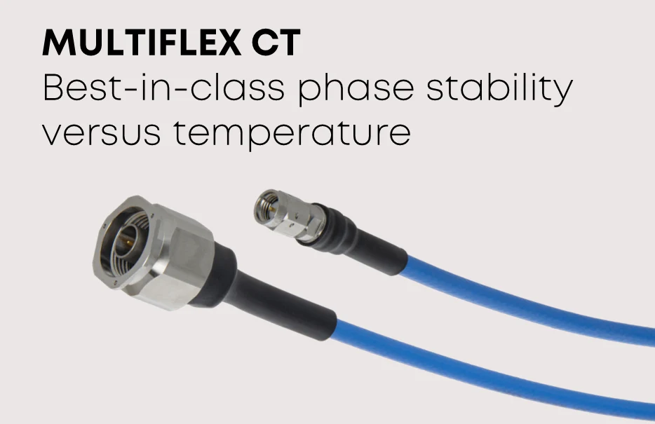 MULTIFLEX CT, best-in-class phase stability versus temperature MULTIFLEX CT, best-in-class phase stability versus temperature