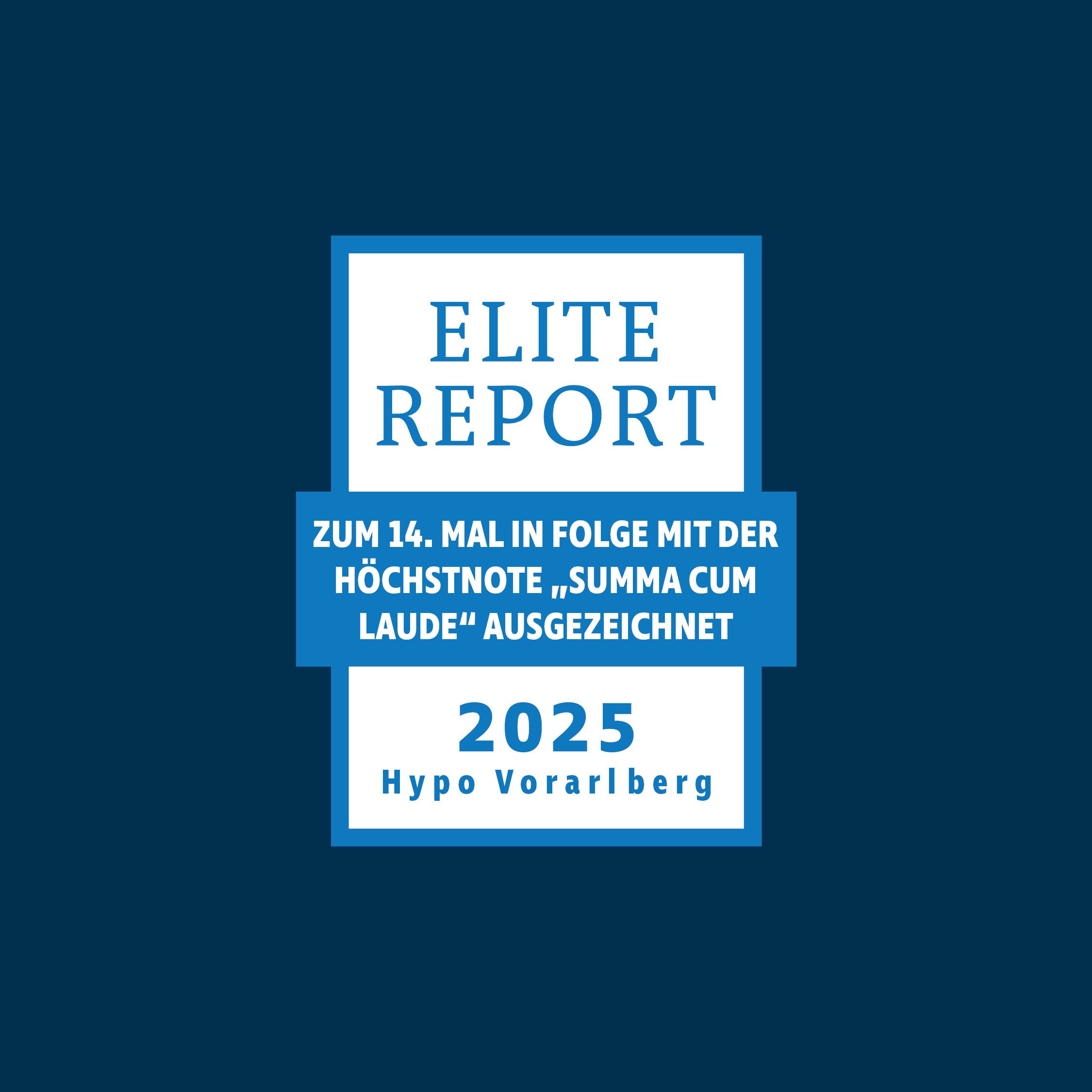 Auszeichnung der Hypo Vorarlberg im Elite Report 2025: Zum 14. Mal in Folge mit der Höchstnote „Summa cum laude“ ausgezeichnet.