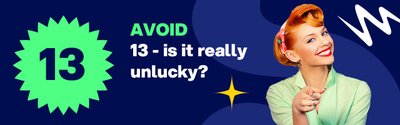 Avoid 13 - is it really unlucky?