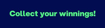 Collect your winnings