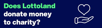 Does Lottoland donate money to charity?