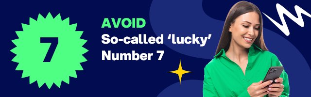 Avoid so-called 'lucky' number 7