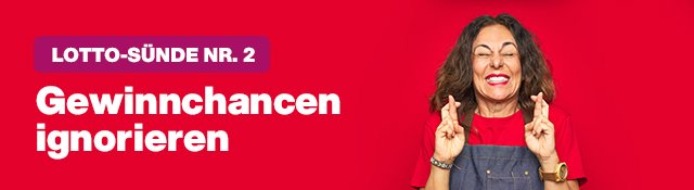 Lotto-Sünde Nr. 2: Gewinnchancen ignorieren