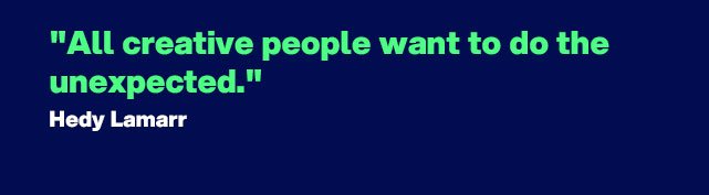 "All creative people want to do the unexpected." - Quote by Hedy Lamarr