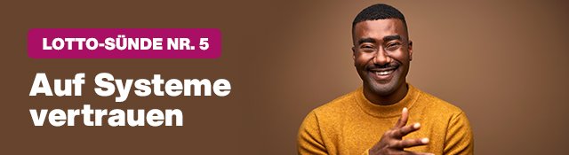 Lotto-Sünde Nr. 5: Auf Systeme vertrauen