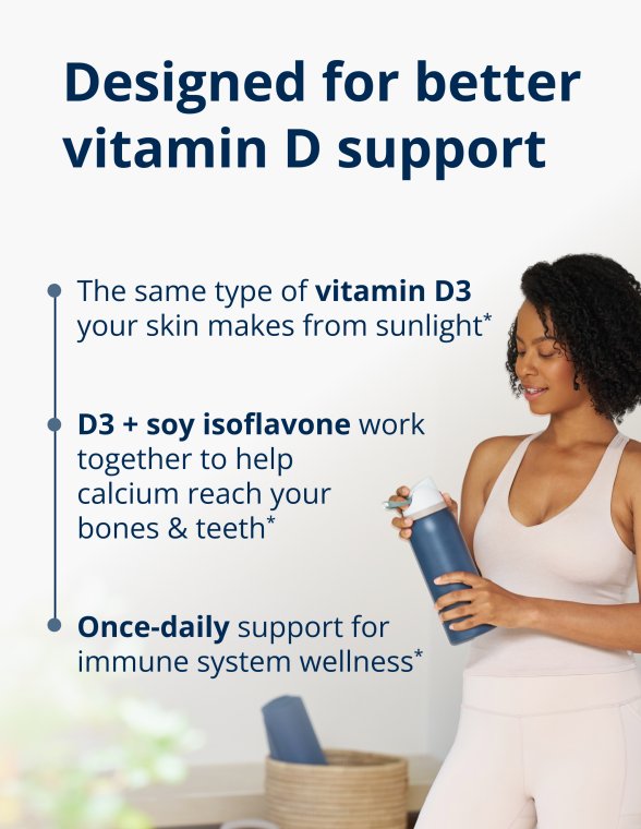 Image of a person holding a bottle beside text describing the product as vitamin D3 like the kind made from sunlight, combined with soy isoflavone to support calcium delivery to bones and teeth, with once‑daily immune system support.