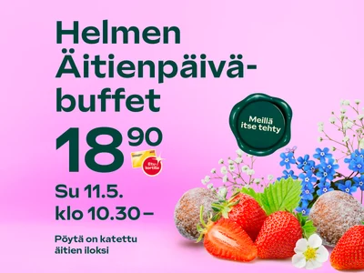 Helmen Äitienpäiväbuffet 18,90€ etukortilla. Su 11.5. klo 10:30 alkaen.