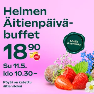 Helmen Äitienpäiväbuffet 18,90€ etukortilla. Su 11.5. klo 10:30 alkaen.