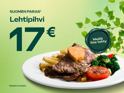Suomen paras lehtipihvi 17 € (lasten annos 5 €). Kuvassa lehtipihviannos vihreää taustaa vasten. Kuvassa leima "Meillä itse tehty"