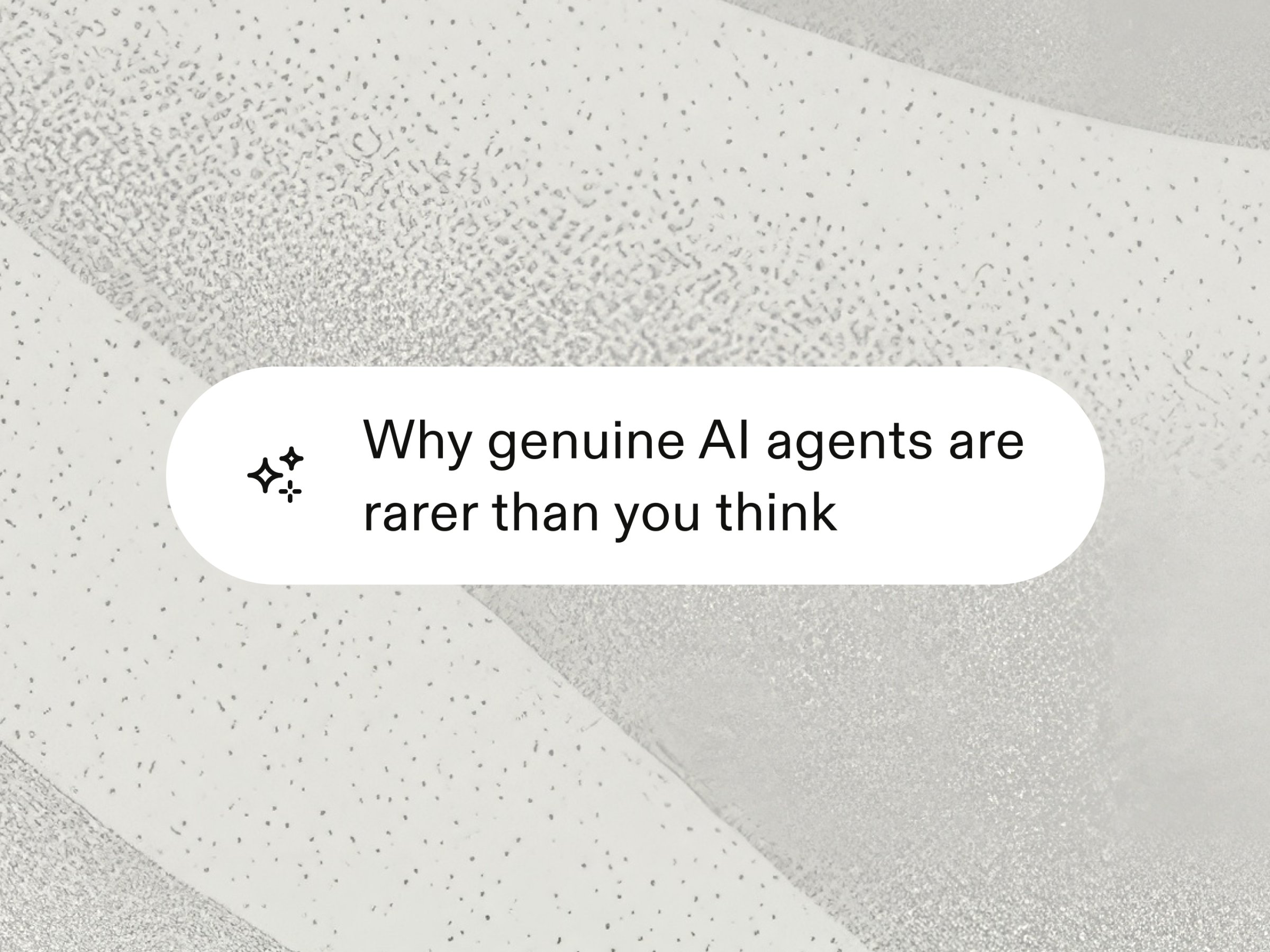 Beware agent-washing: Why genuine AI agents are rarer than you think