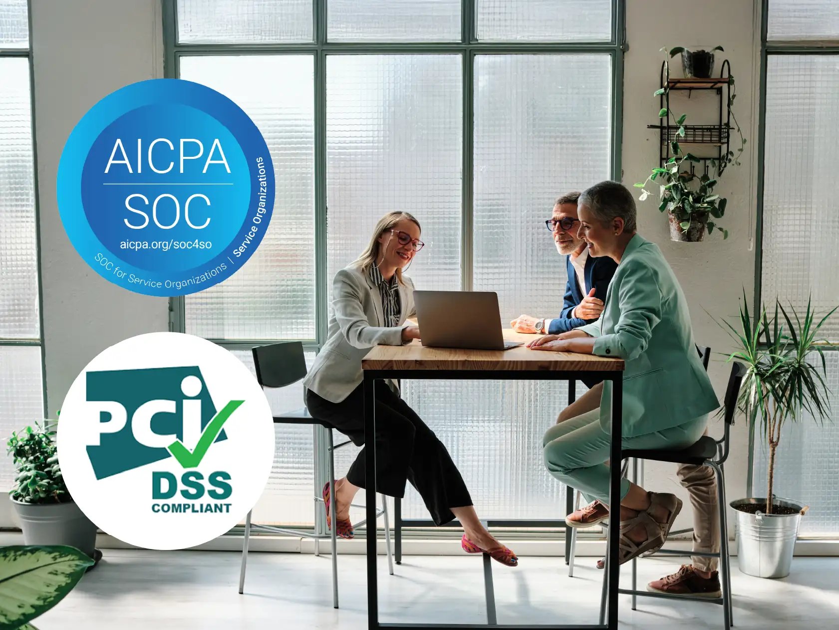 Image of professionals overlaid with badges that indicate AICPA SOC and PCI DSS compliance