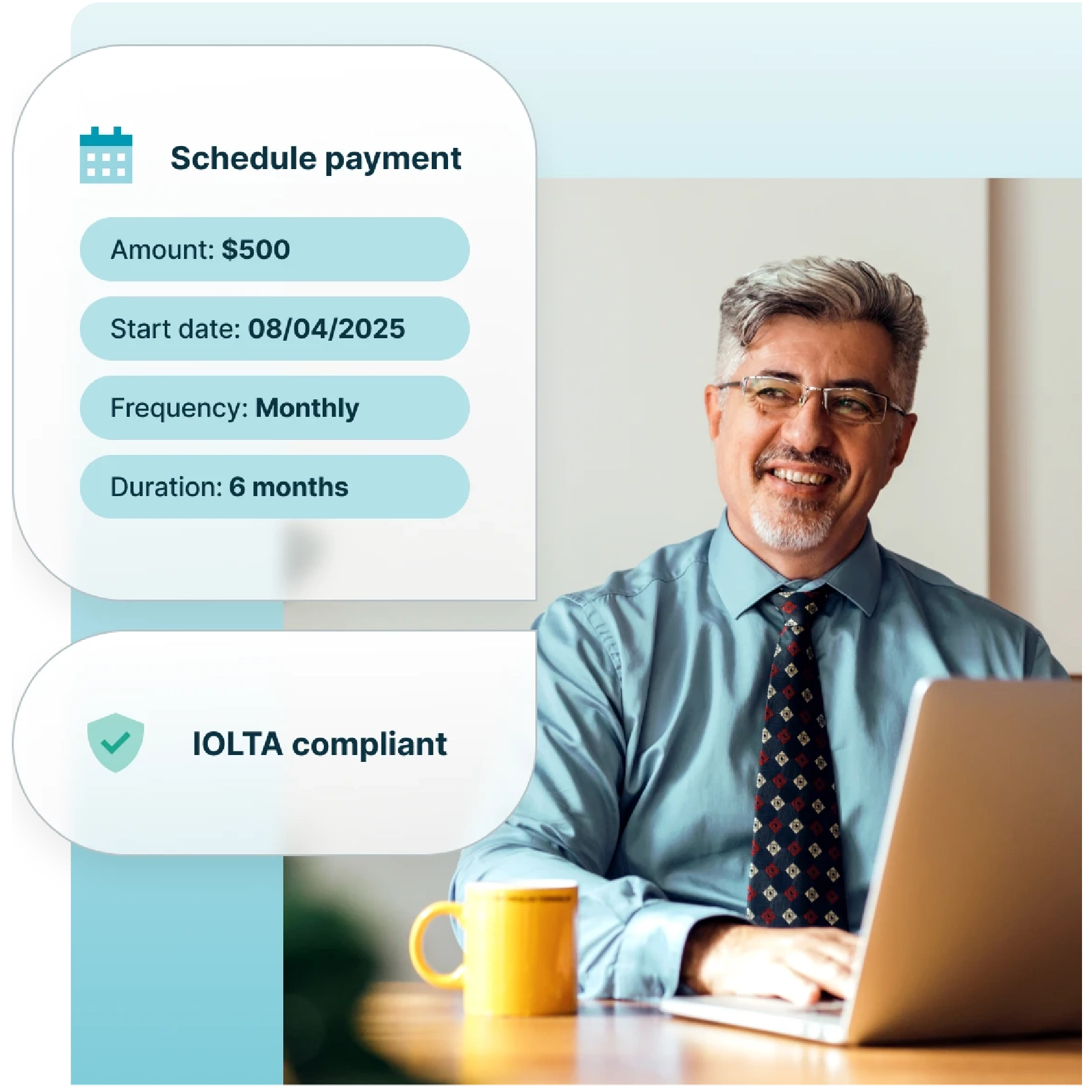 A smiling professional in a blue shirt sits at a desk with a laptop and yellow mug. On the left, a box lists scheduled payment details: $500 monthly for 6 months starting 08/04/2025. Text states “IOLTA compliant.