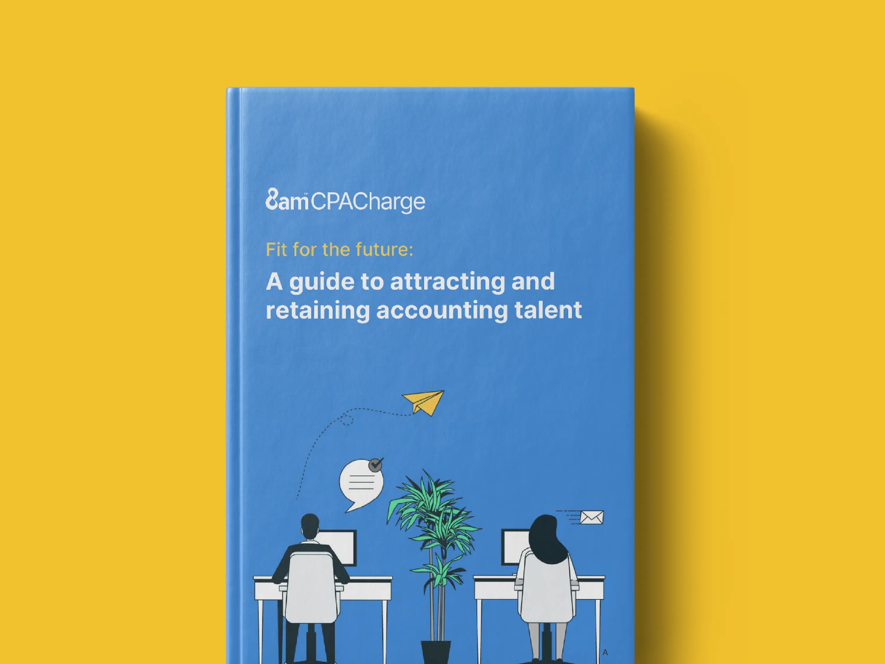 Cover of a book: How to Attract and Retain Top Accounting Talent in 2025