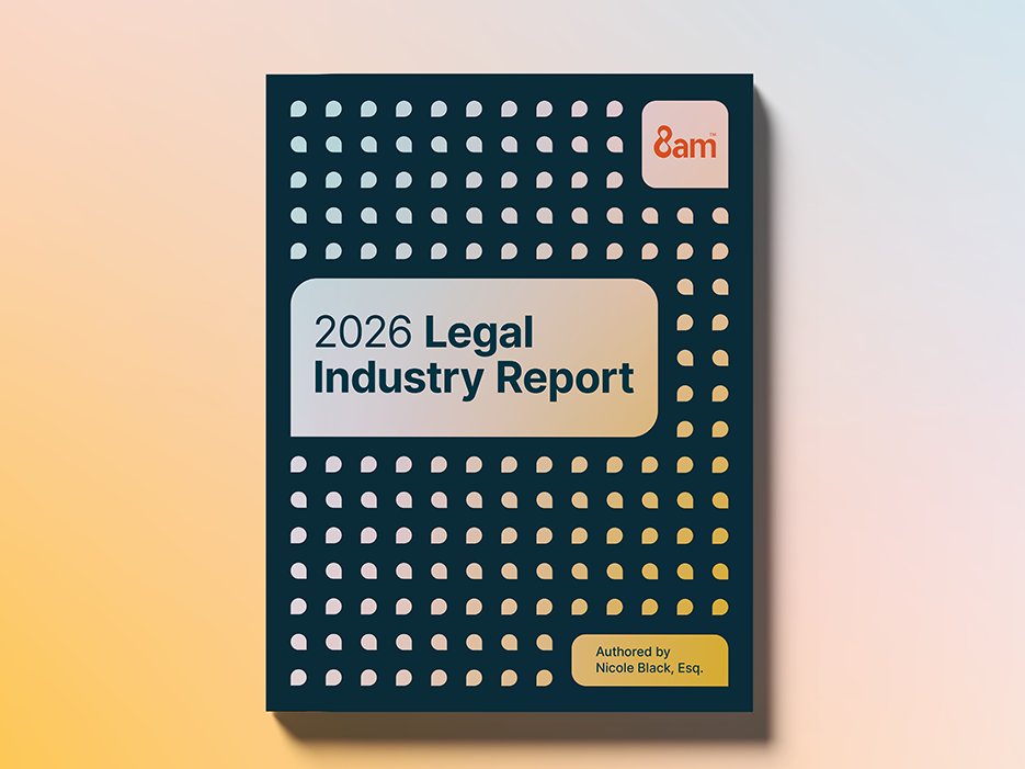 2026 Legal Industry Report Cover courtesy of 8am and authored by Nicole Black, Esq.